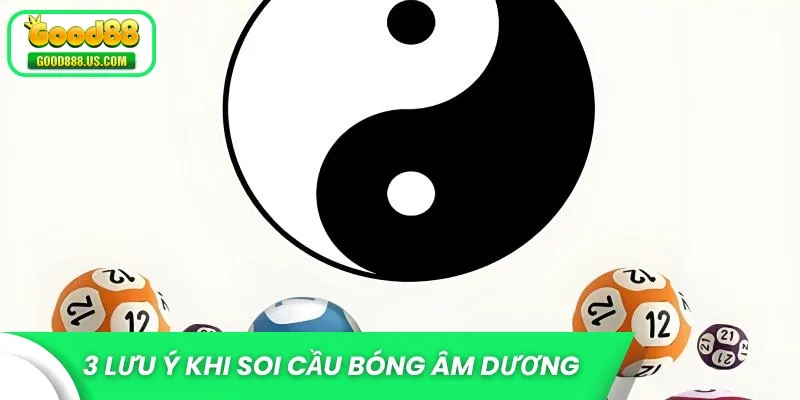 3 lưu ý khi soi cầu bóng âm dương