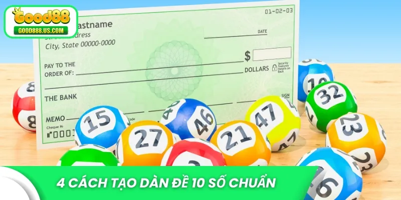 4 cách tạo dàn đề 10 số chuẩn
