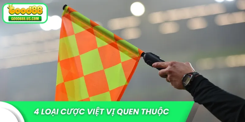 4 loại cược việt vị quen thuộc