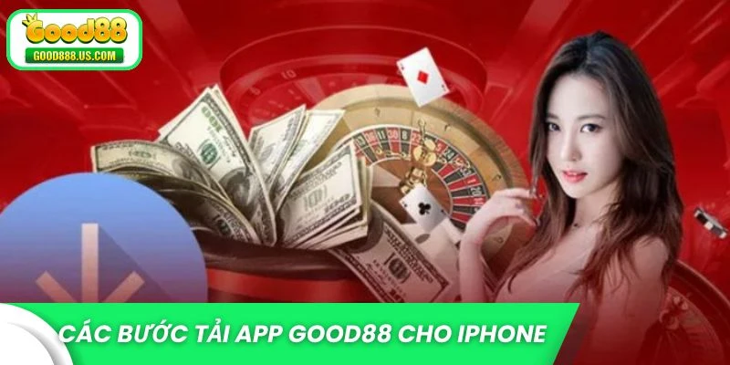 Các bước tải app Good88 cho iPhone