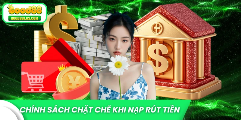 Điều Khoản Sử Dụng Good88 Đảm Bảo Vận Hành Minh Bạch 3 Chính sách chặt chẽ đối với thanh toán nạp rút