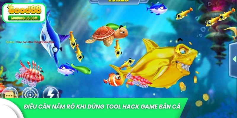 Điều cần nắm rõ khi dùng tool hack game bắn cá