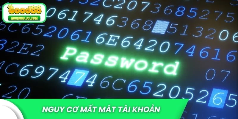 Nguy cơ mất mát tài khoản khi lưu mật khẩu