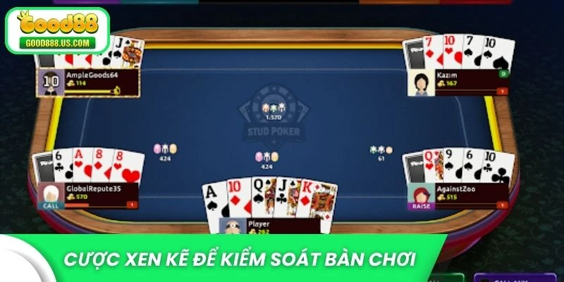 Sử dụng cược xen kẽ để kiểm soát bàn chơi và gây nhiễu